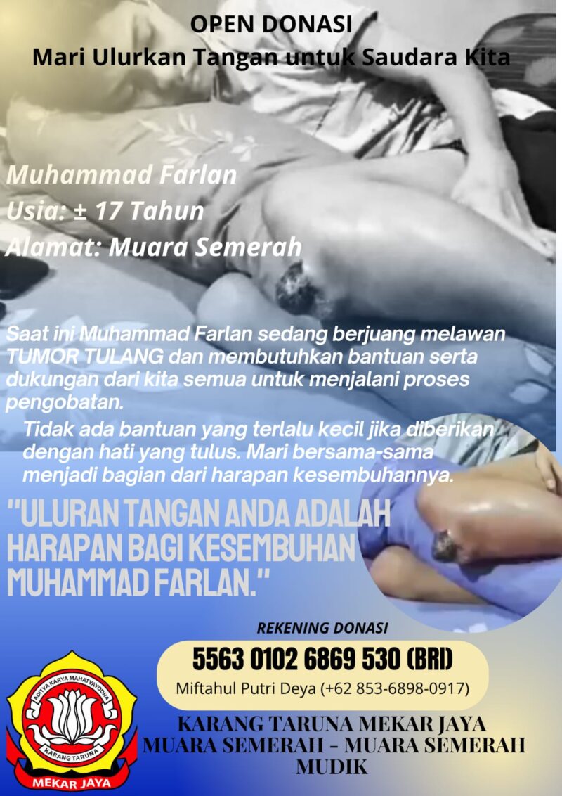 Karang Taruna Mekar Jaya Muara Semerah galang open donasi untuk Muhammad Farlan yang idap tumor tulang.(poto: istimewa).